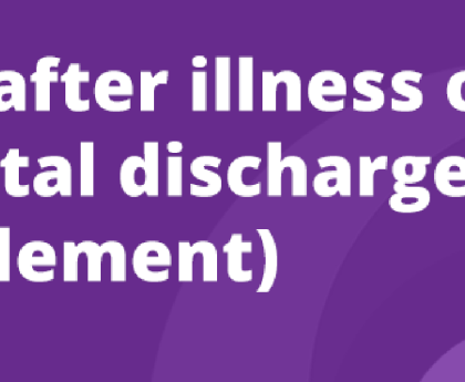 Care after illness or hospital discharge (reablement)